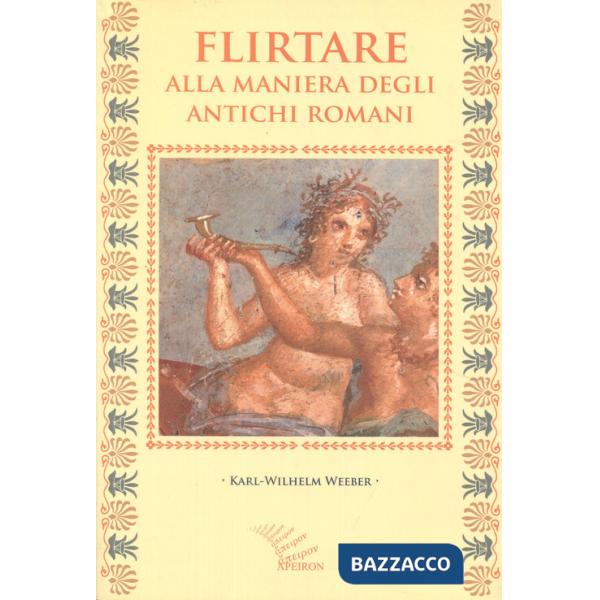 Flirtare alla maniera degli antichi romani