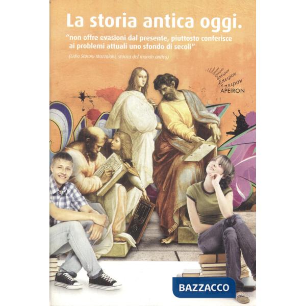 Storia antica oggi. Ipazia d'Alessandria, Aspasia di Mileto, Assiotea di Fliunte, Galla Placidia, Adriano, Marco Aurelio (La)