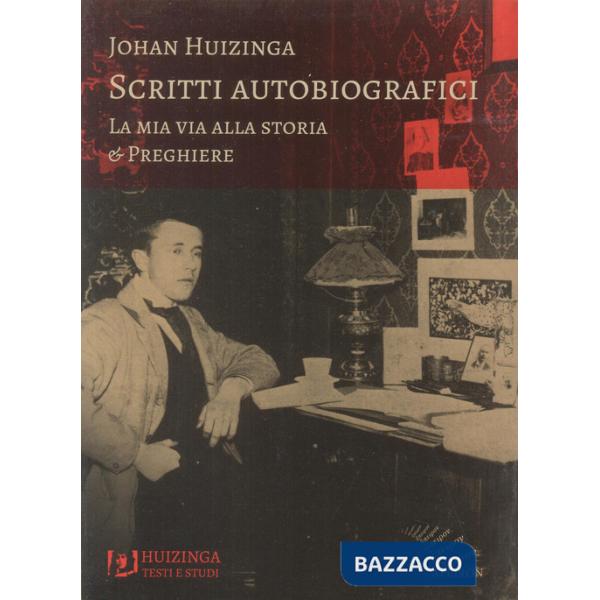 Scritti autobiografici. La mia via alla storia. Preghiere