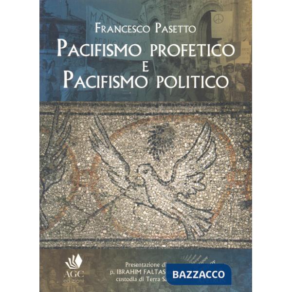 Pacifismo profetico e pacifismo politico. Note per una teologia cristiana della pace