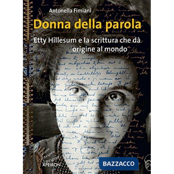 Donna della parola. Etty Hillesum e la scrittura che dà origine al mondo