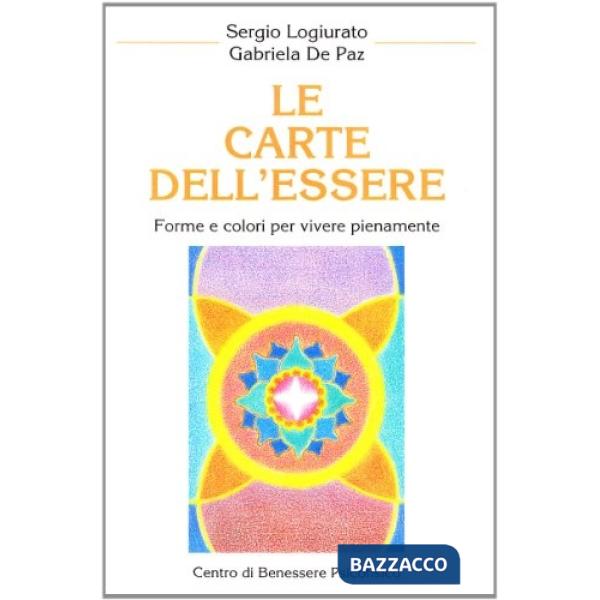Carte dell'essere. Forme e colori per vivere pienamente. Con 21 carte (Le)