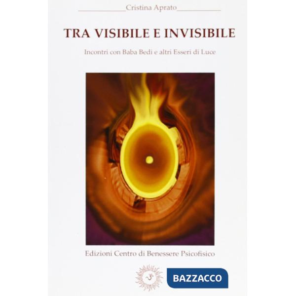 Tra visibile e invisibile. Incontri con Baba Bedi e altri esseri di luce