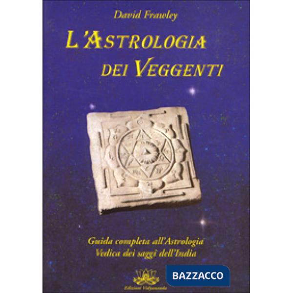 Astrologia dei veggenti. Guida all'astrologia dei saggi dell'India (L')