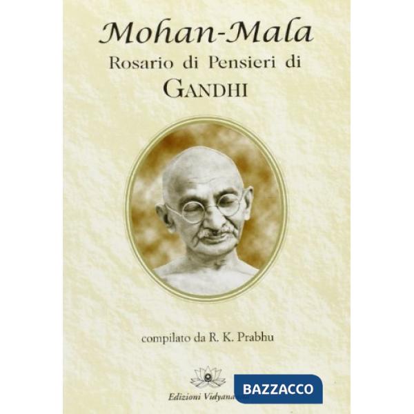 Mohan-Mala. Rosario di pensieri di Gandhi