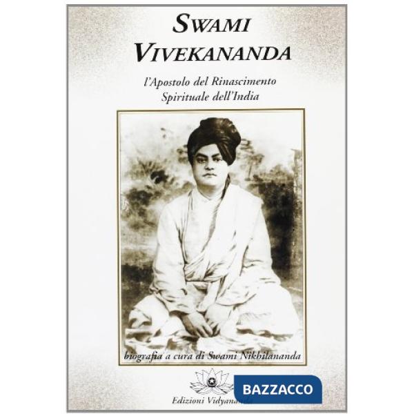 Swami Vivekananda. L'apostolo del rinascimento spirituale dell'India