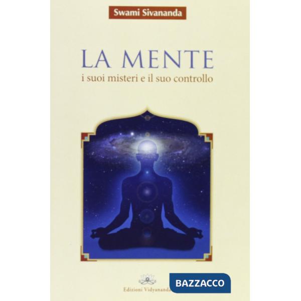 Mente. I suoi misteri e il suo controllo (La)