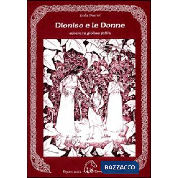 Dioniso e le donne. Ovvero la gioiosa follia