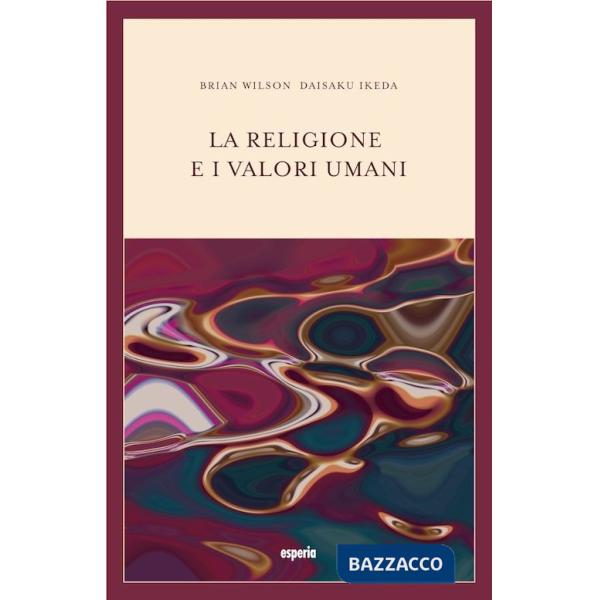 Religione e i valori umani. Dialogo sul ruolo sociale della religione (La)