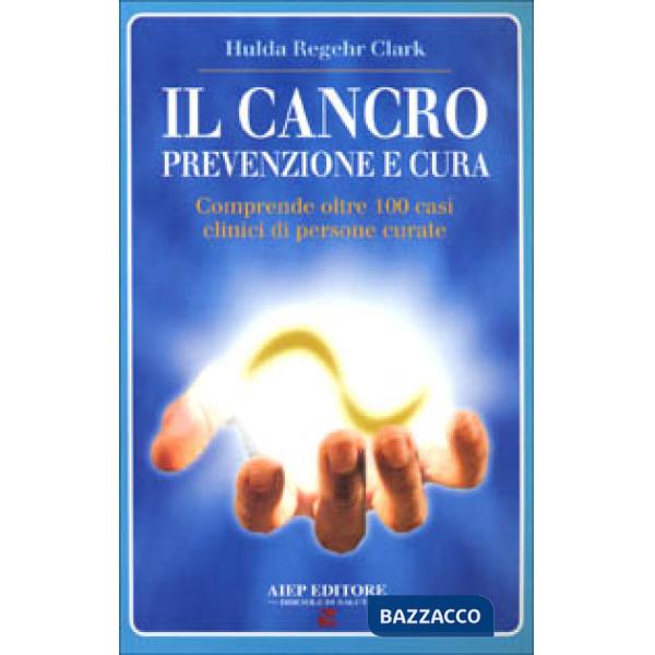 Cancro. Prevenzione e cura (Il)
