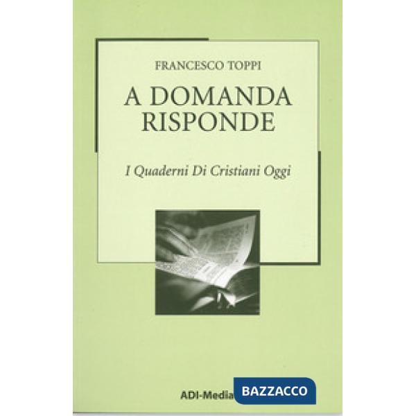 A domanda risponde. I quaderni di Cristiani Oggi. Vol. 2