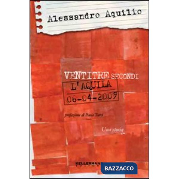 Ventitré secondi. L'Aquila 6 aprile 2009