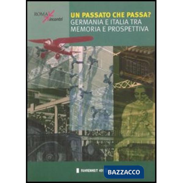 Passato che passa? Germania e Italia tra memoria e prospettiva (Un)