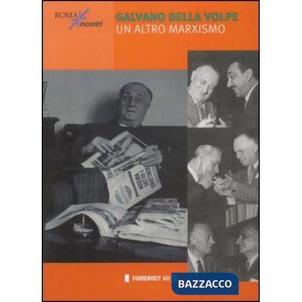 Galvano Della Volpe. Un altro marxismo