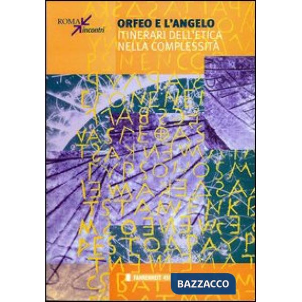 Orfeo e l'angelo. Itinerari dell'etica della complessità
