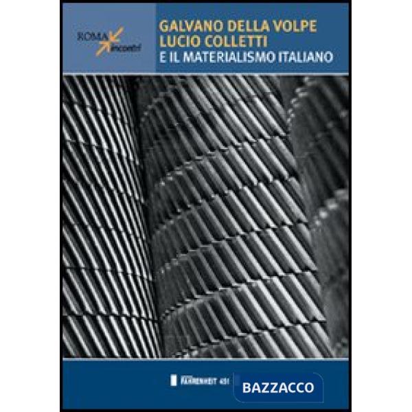 Galvano Della Volpe, Lucio Colletti e il materialismo italiano