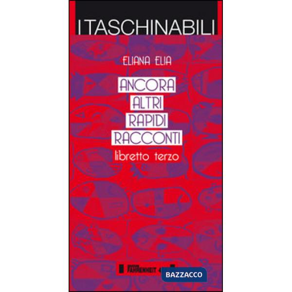 Ancora altri rapidi racconti. Libretto terzo