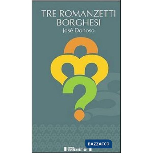 Tre romanzetti borghesi