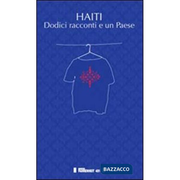 Haiti. Dodici racconti e un paese