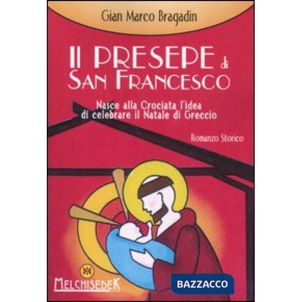 Presepe di S. Francesco. Nasce alla crociata l'idea di celebrare il Natale di Gr