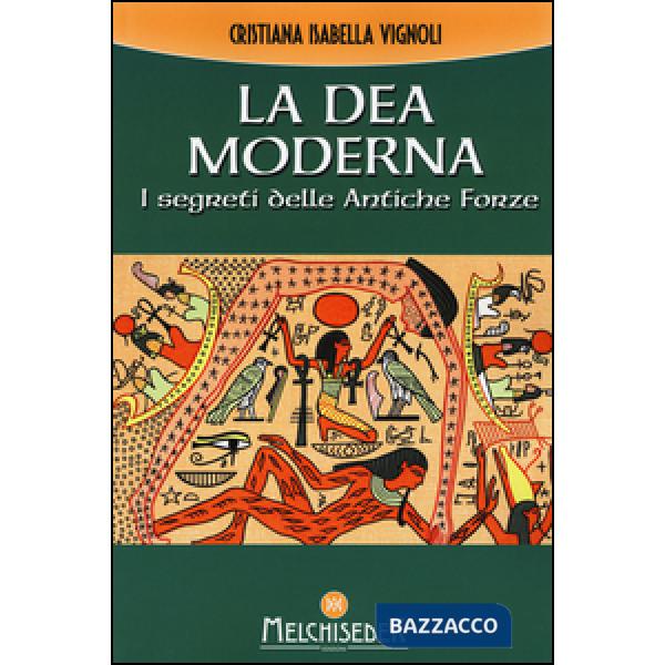 Dea moderna. I segreti delle antiche forze (La)