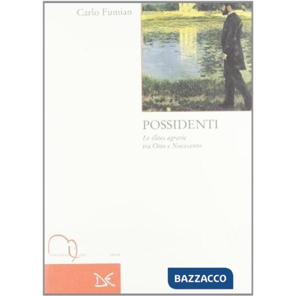 Possidenti. Le élites agrarie tra Otto e Novecento