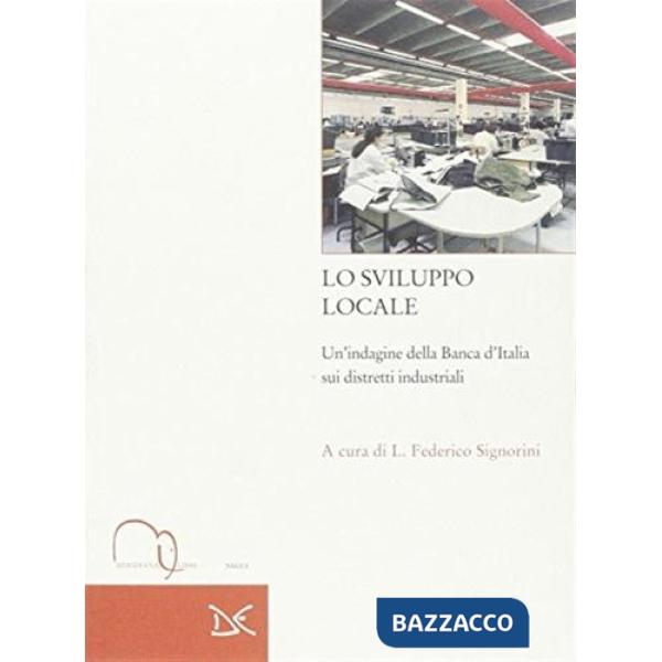 Sviluppo locale. Un'indagine della Banca d'Italia sui distretti industriali (Lo)