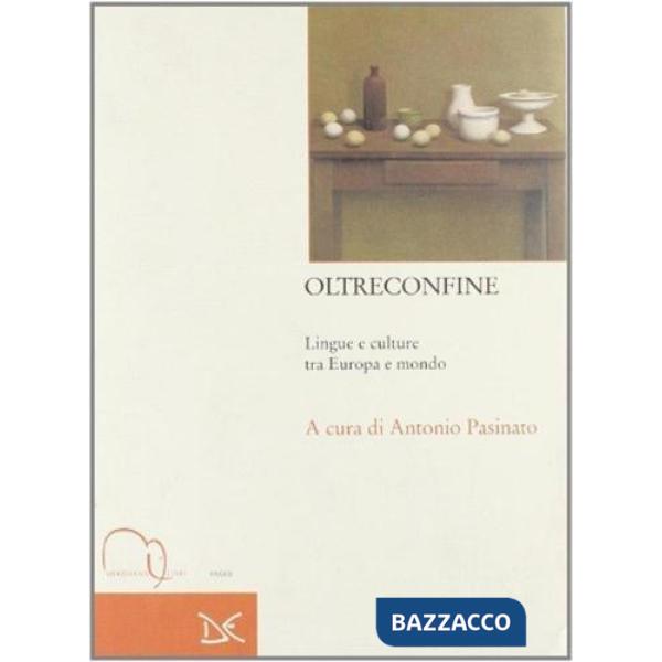 Oltreconfine. Lingue e culture tra Europa e mondo