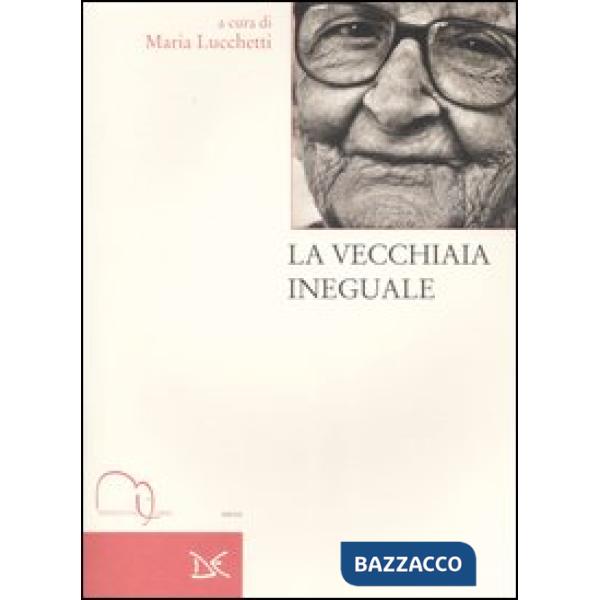 Vecchiaia ineguale (La)