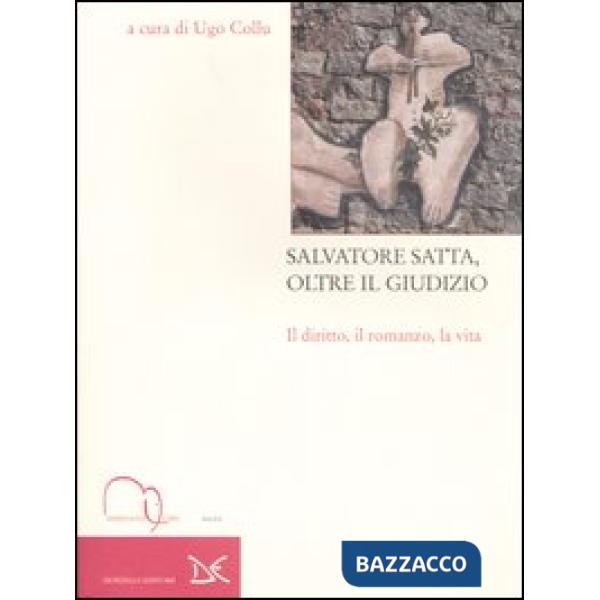 Salvatore Satta, oltre il giudizio. Il diritto, il romanzo, la vita