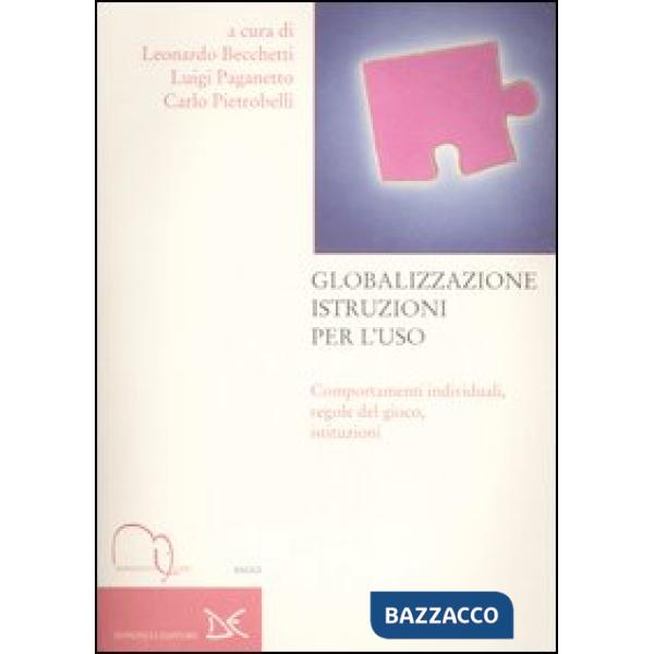 Globalizzazione istruzioni per l'uso. Comportamenti individuali, regole del gioco, istituzioni