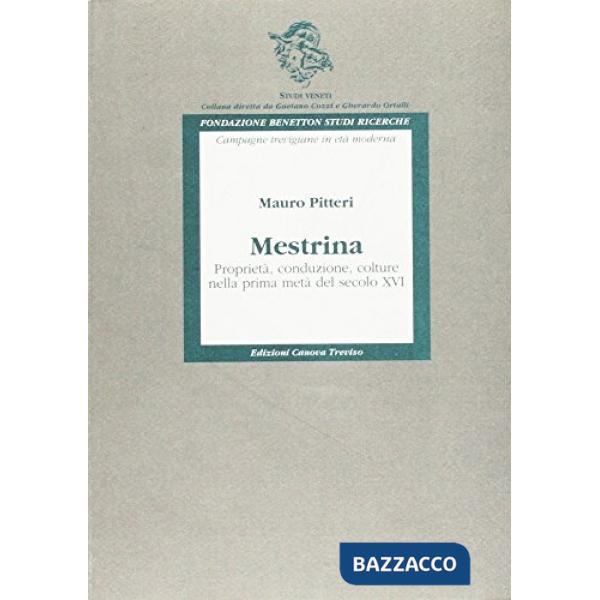 Mestrina. Proprietà, conduzione, colture nella prima metà del secolo XVI