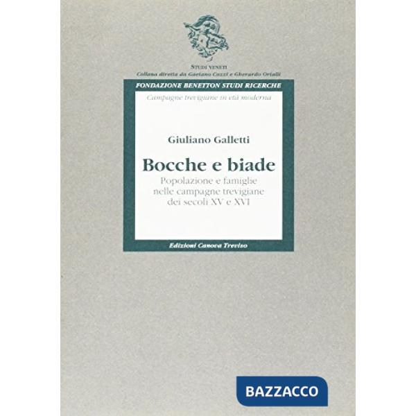 Bocche e biade. Popolazione e famiglie nelle campagne trevigiane dei secoli XV e