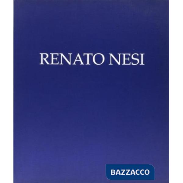Renato Nesi. Natura come miraggi