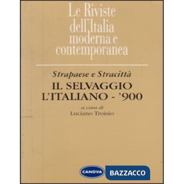 Strapaese e Stracittà. «Il Selvaggio» «L'Italiano» «900»