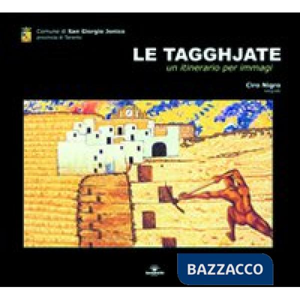 Tagghjate. Un itinerario per immagini (Le)