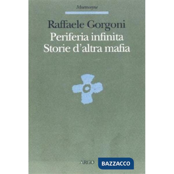 Periferia infinita. Storie d'altra mafia