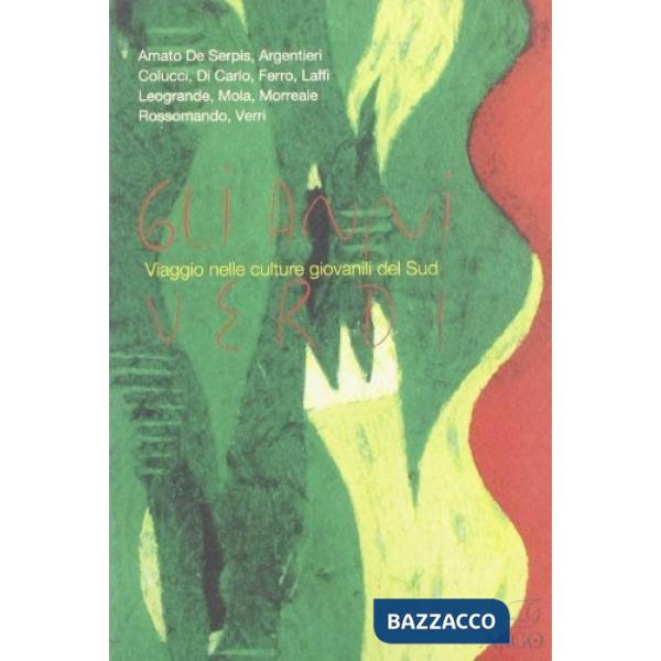 Anni verdi. Viaggio nelle culture giovanili del Sud