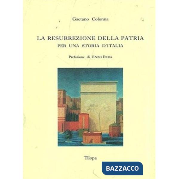 Resurrezione della patria. Per una storia d'Italia (La)