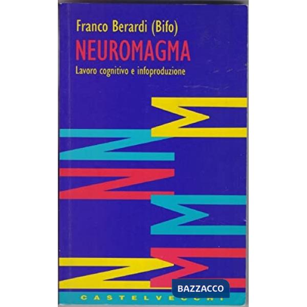 Neuromagma. Lavoro cognitivo e infoproduzione
