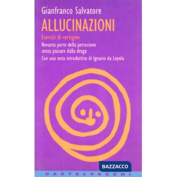 Allucinazioni. Esercizi di vertigine. Novanta porte della percezione senza passa