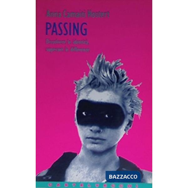 Passing. Dissolvere le identità, superare le differenze