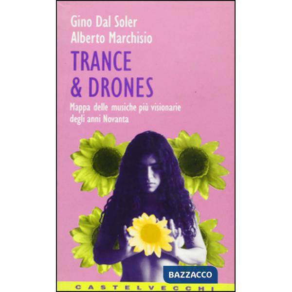 Trance & Drones. Mappa delle musiche più visionarie degli anni Novanta