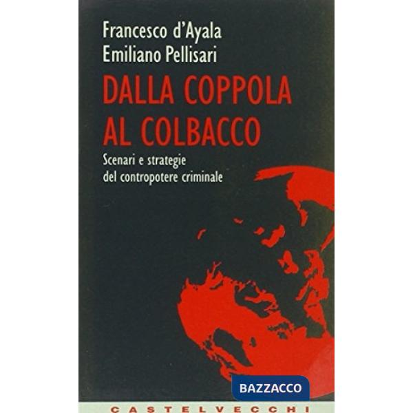 Dalla coppola al colbacco. Scenari e strategie del contropotere criminale