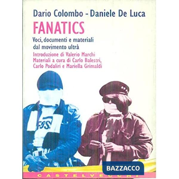 Fanatics. Voci, documenti e materiali dal movimento ultrà