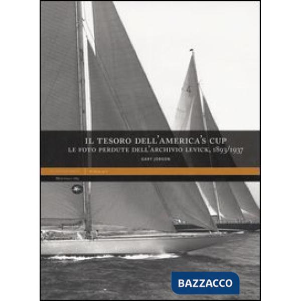 Tesoro dell'America's Cup. Le foto perdute dell'Archivio Levick 1893-1937 (Il)