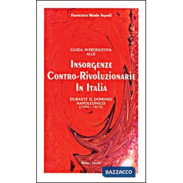 Guida introduttiva alle insorgenze contro-rivoluzionarie in Italia durante il dominio napoleonico (1796-1815)