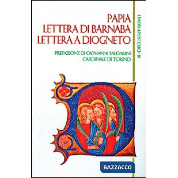 Papia-Lettera di Barnaba-Lettera a Diogneto