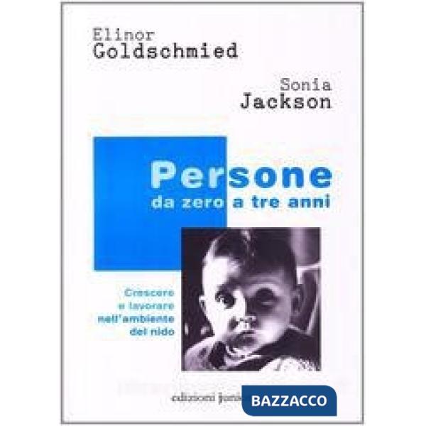 Persone da zero a tre anni. Crescere e lavorare nell'ambiente del nido