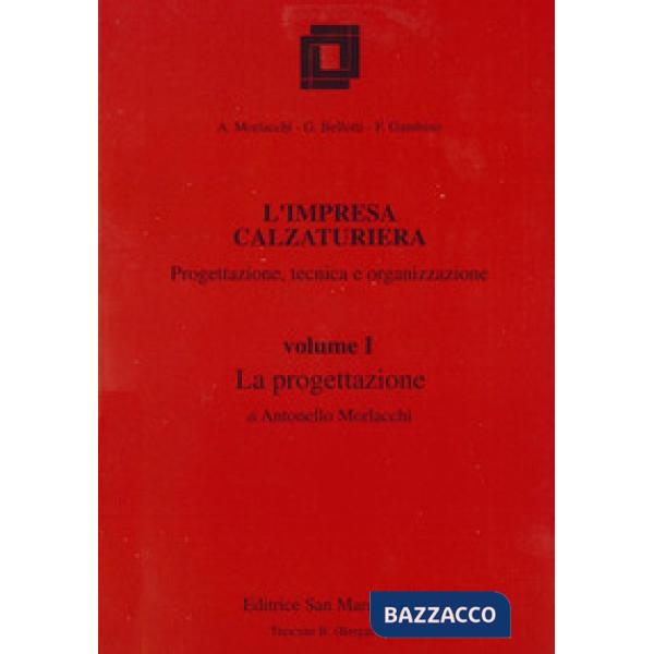 L'IMPRESA CALZATURIERA VOL. 1 LA PROGETTAZIONE